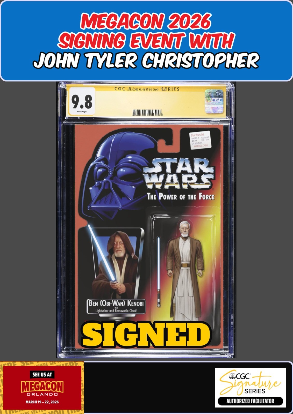 STAR WARS #4 CGC 9.8 JOHN TYLER CHRISTOPHER SIGNED MEGACON PRESALE