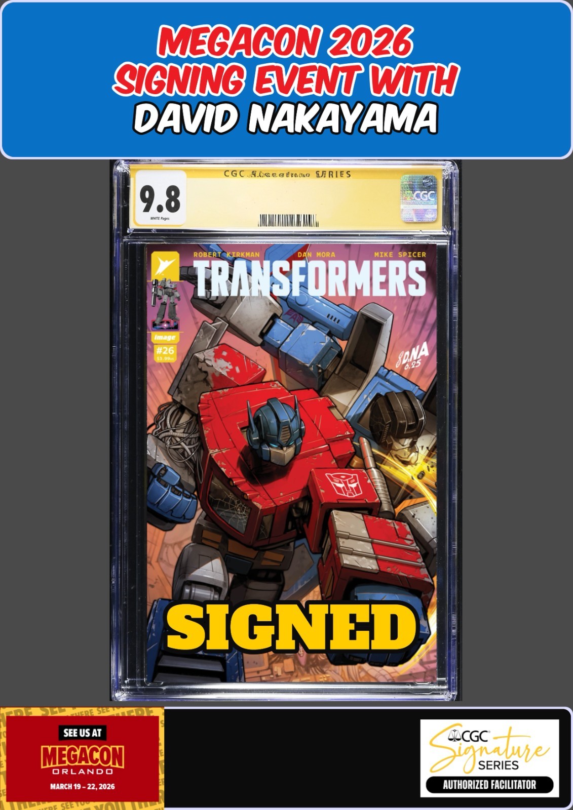 TRANSFORMERS #26 CGC SS 9.8 DAVID NAKAYAMA SIGNED MEGACON PRESALE