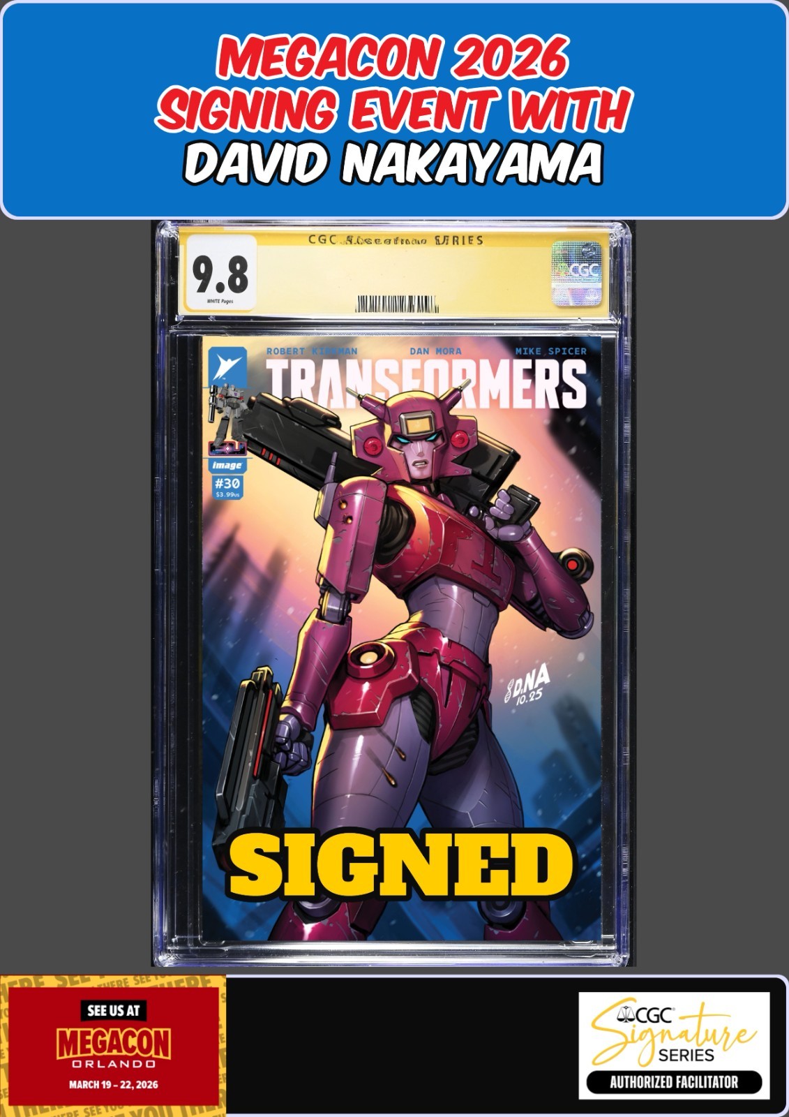 TRANSFORMERS #30 CGC SS 9.8 DAVID NAKAYAMA SIGNED MEGACON PRESALE