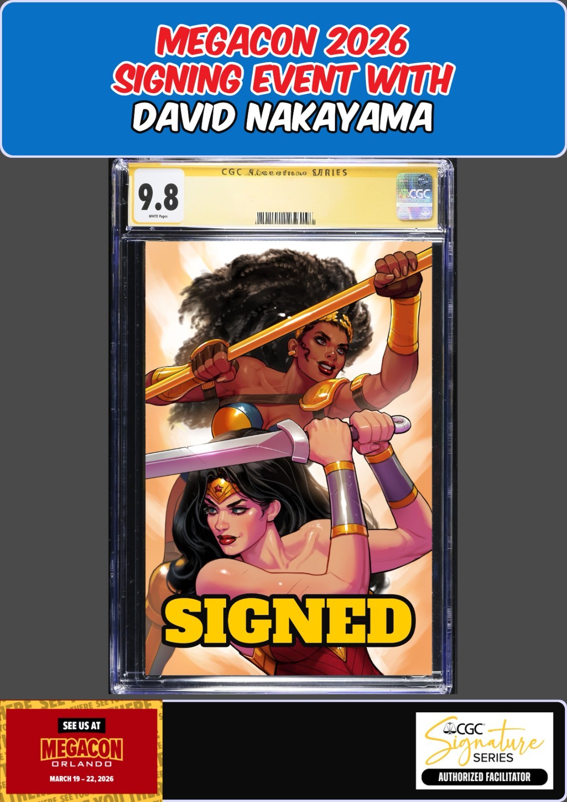 WONDER WOMAN #30 CGC SS 9.8 DAVID NAKAYAMA SIGNED MEGACON PRESALE