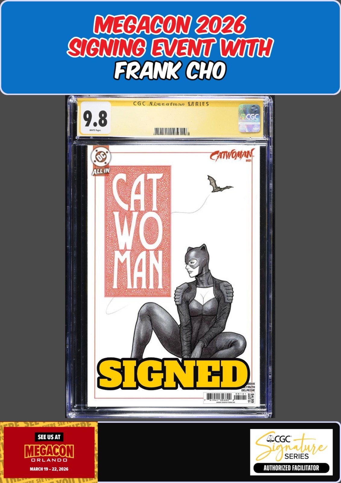 CATWOMAN #81 FRANK CHO CGC SS 9.8 SIGNED MEGACON PRESALE