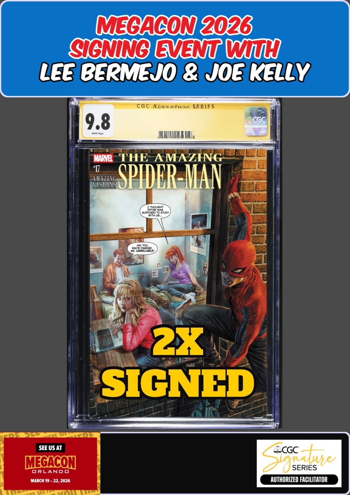 AMAZING SPIDER-MAN #17 CGC SS 9.8 BERMEJO/JOE KELLY 2X SIGNED MEGACON PRESALE