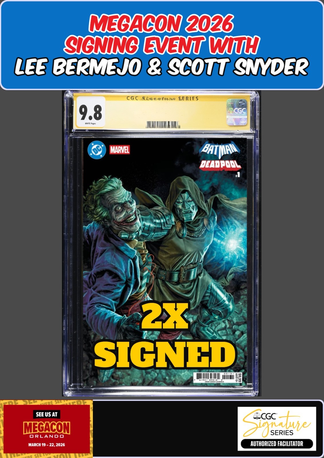 BATMAN DEADPOOL #1 CGC SS 9.8 LEE BERMEJO/SCOTT SNYDER SIGNED MEGACON PRESALE