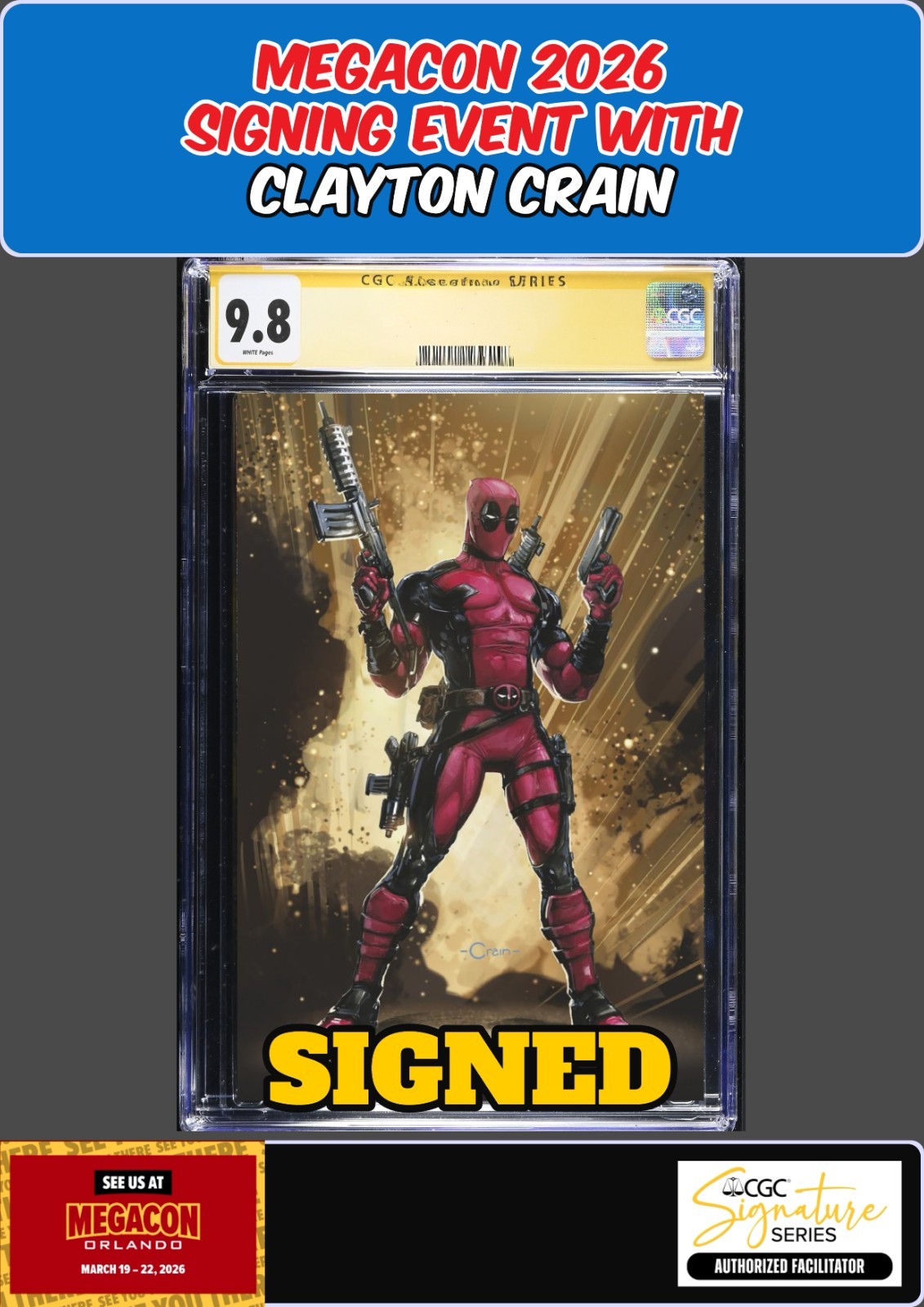 WADE WILSON DEADPOOL #1 CGC SS 9.8 CLAYTON CRAIN 1:50 VIRGIN MEGACON PRESALE