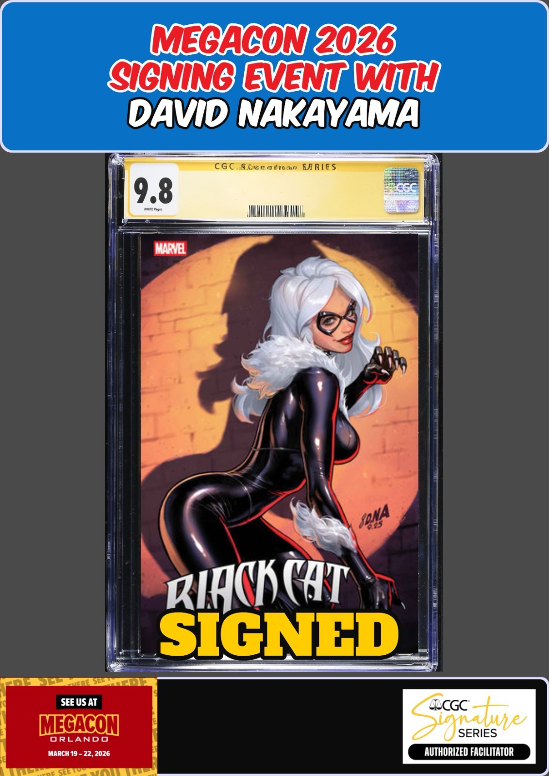 BLACK CAT #6 CGC SS 9.8 DAVID NAKAYAMA SIGNED MEGACON PRESALE