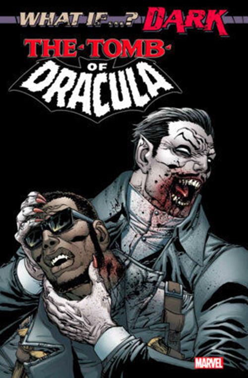 WHAT IF...? DARK: TOMB OF DRACULA 1 MARVEL 11.8.23 PRESALE NM