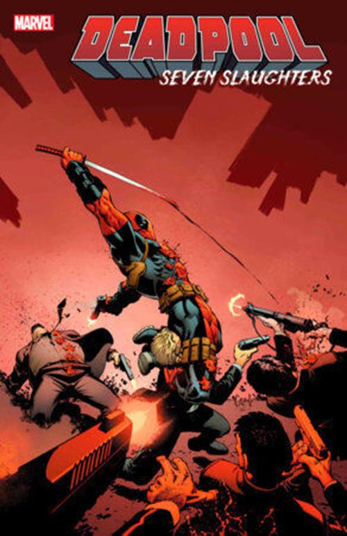 DEADPOOL: SEVEN SLAUGHTERS 1 MARVEL 11.15.23 NM