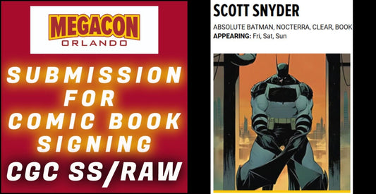 SUBMISSION & SERVICE FOR SCOTT SNYDER SIGNING EVENT AT MEGACON 2025 CGC SS/RAW