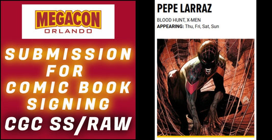 SUBMISSION ORDER & SERVICE FOR PEPE LARRAZ SIGNING EVENT AT MEGACON 2025 CGC/RAW