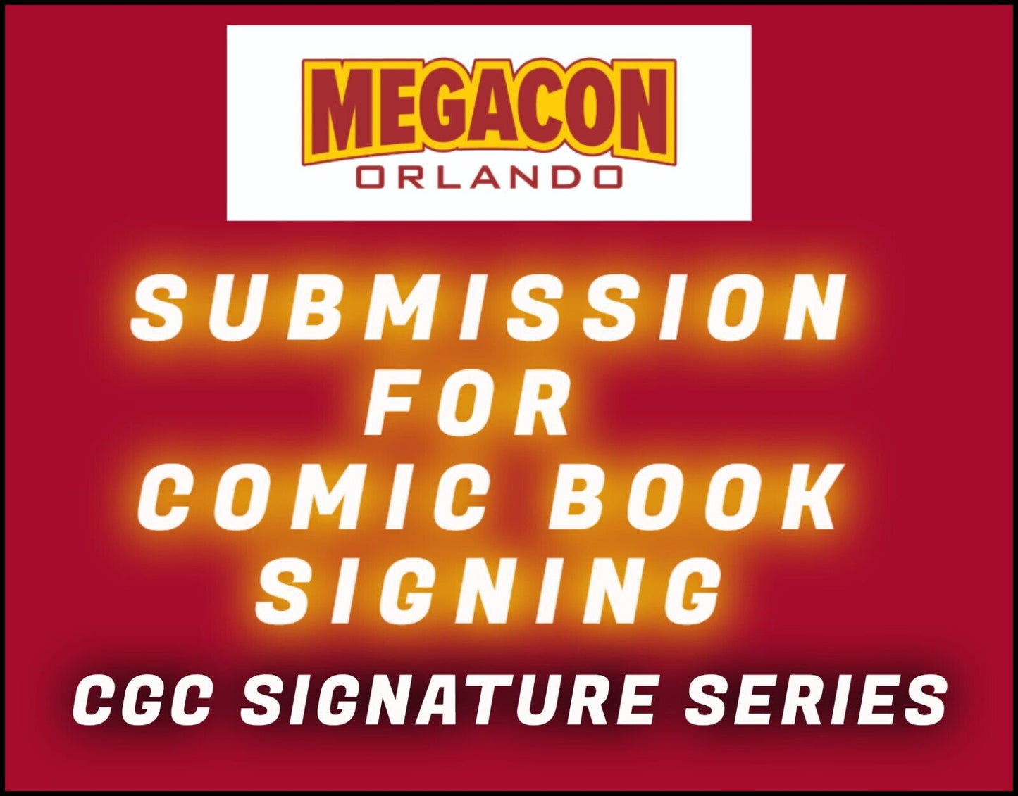 SUBMISSION & SERVICE FOR CHRIS CAMPANA SIGNING EVENT AT MEGACON 2025 CGC SS/RAW
