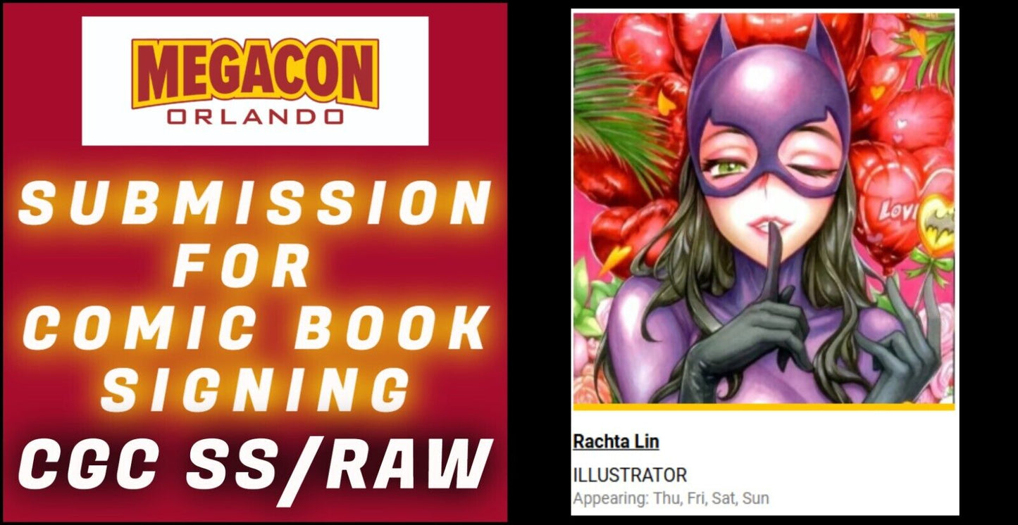SUBMISSION & SERVICE FOR RACHTA LIN SIGNING EVENT AT MEGACON 2025 CGC SS/RAW