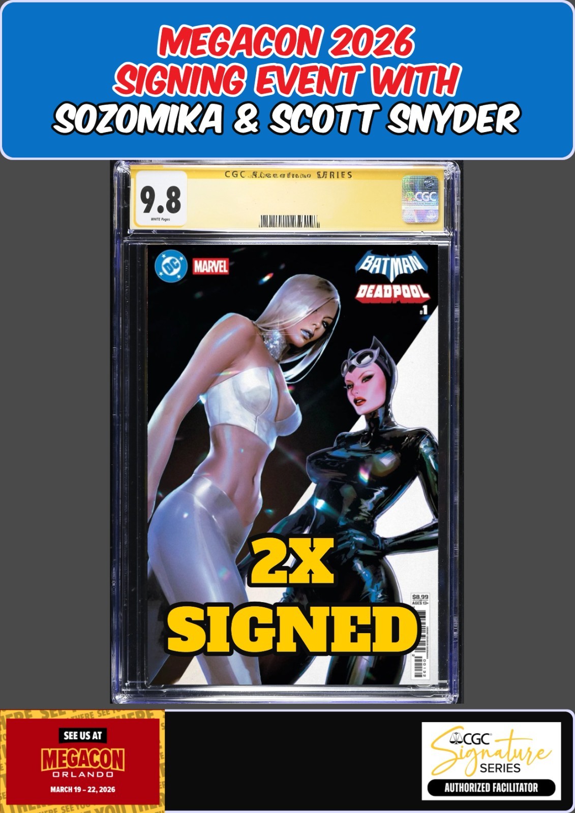 BATMAN DEADPOOL #1 CGC SS 9.8 SCOTT SNYDER/SOZOMAIKA  2X SIGNED MEGACON PRESALE