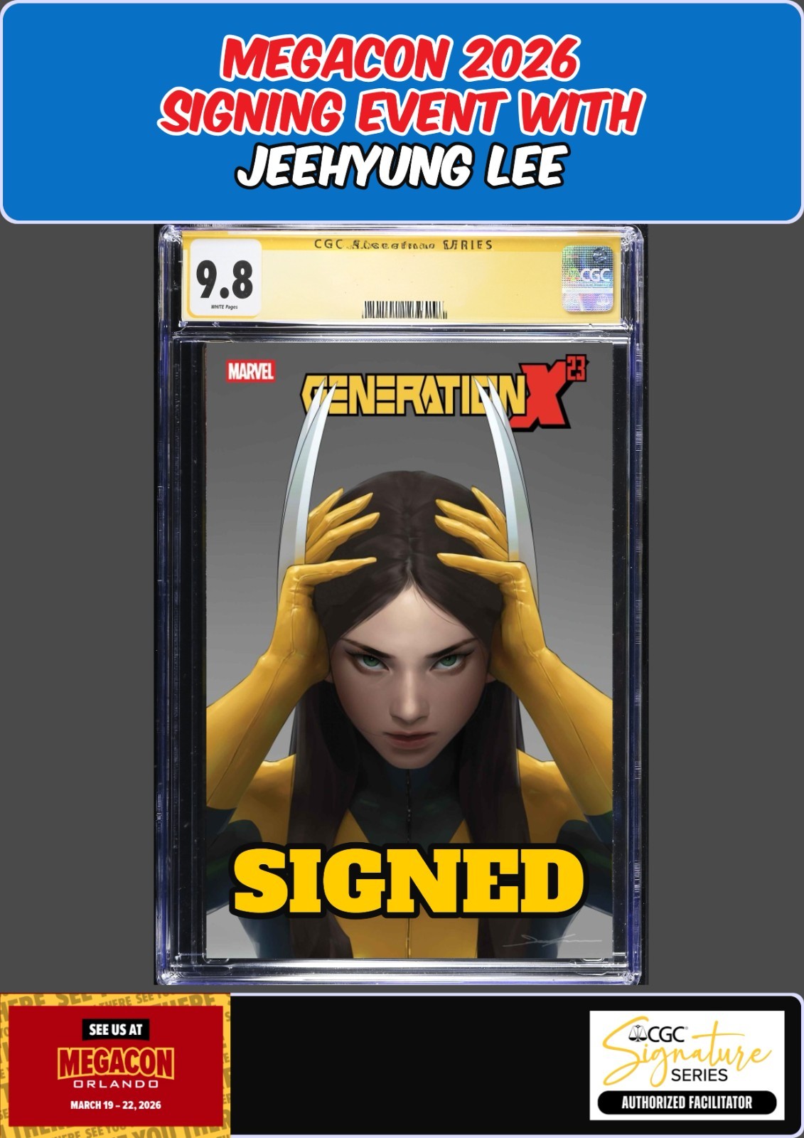 GENERATION X-23 #1 CGC SS 9.8 JEEHYUNG LEE SIGNED MEGACON PRESALE