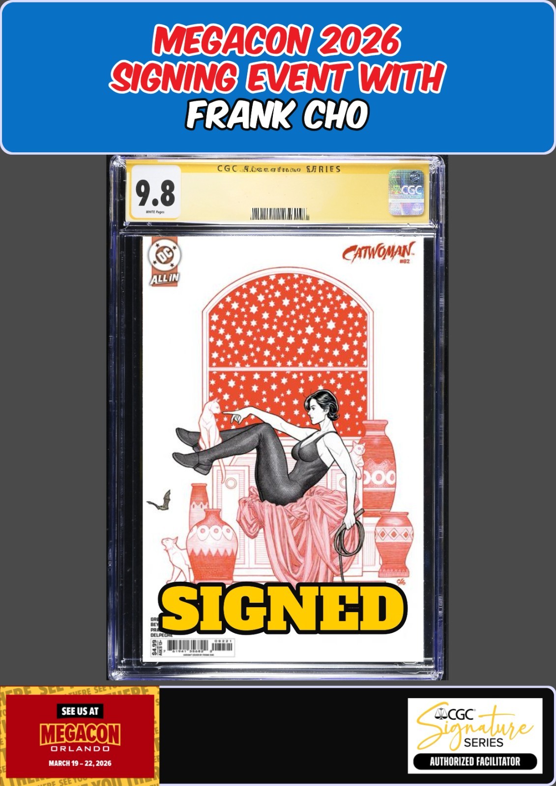 CATWOMAN #82 FRANK CHO CGC SS 9.8 SIGNED MEGACON PRESALE