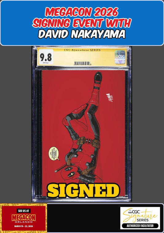 WADE WILSON DEADPOOL #1 CGC SS 9.8 DAVID NAKAYAMA 1:50 VIRGIN MEGACON PRESALE