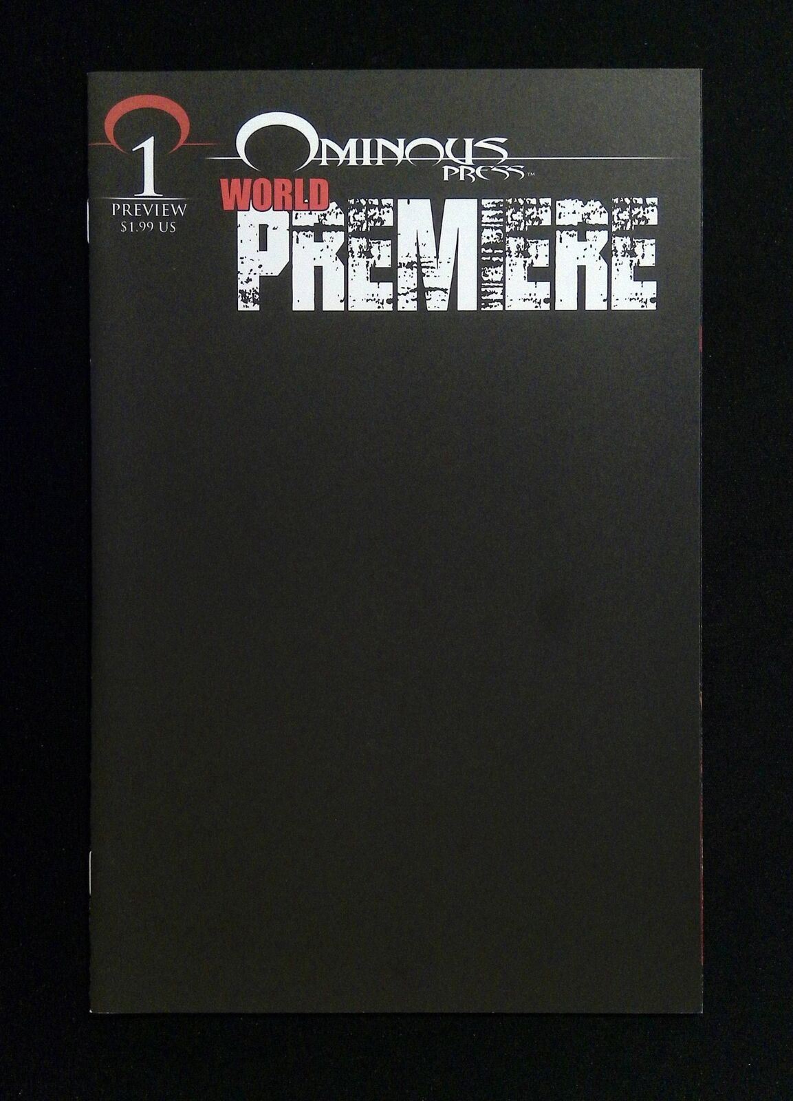 World Premiere #1B  OMINOUS PRESS Comics 2016 NM-  Black Variant