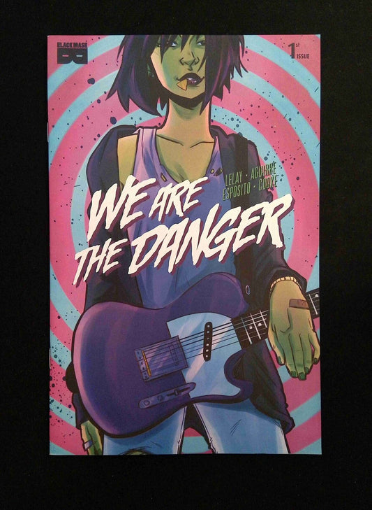 We Are The Danger #1  BLACK MASK Comics 2018 NM-